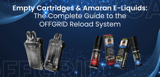 The Complete Guide to the OFFGRID Reload System: Empty Cartridges & Amaran E-Liquids