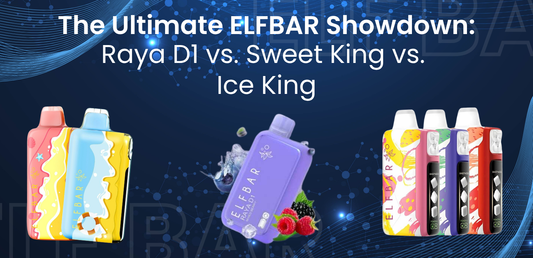 The Ultimate ELFBAR Showdown: Raya D1 vs. Sweet King vs. Ice King